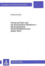 ISBN 9783631500156: Immanuel Kant und der Konstruktive Realismus - die Evolutionäre Erkenntnistheorie aus dieser Sicht