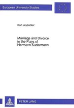 ISBN 9783631500194: Marriage and Divorce in the Plays of Hermann Sudermann