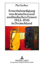 ISBN 9783631500309: Erwerbsbeteiligung von deutschen und ausländischen Frauen 1933-1945 in Deutschland – Entwicklungslinien und Aspekte politischer Steuerung der Frauenerwerbstätigkeit im Nationalsozialismus