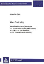 ISBN 9783631500644: Öko-Controlling – Betriebswirtschaftliche Analyse zur systematischen Berücksichtigung von ökologischen Aspekten durch Unternehmenscontrolling