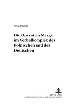 ISBN 9783631501412: Die Operation «Merge» im Verbalkomplex des Polnischen und des Deutschen