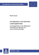 ISBN 9783631501641: Immaterielle und materielle Leistungsanreize – Leistungsanreize in der öffentlichen Verwaltung am Beispiel von Kommunalverwaltungen