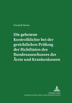 ISBN 9783631502419: Die gebotene Kontrolldichte bei der gerichtlichen Prüfung der Richtlinien des Bundesausschusses der Ärzte und Krankenkassen