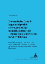 ISBN 9783631502907: Theoretische Grundlagen und praktische Gestaltungsmöglichkeiten eines Finanzausgleichssystems für die VR China – Unter Mitwirkung von Chen Biyan, Chen Shixin, Ge Licheng, Ge Naixu, Ge Zhuying, Ma Shuanyou, Markus Peplau, Yang Zhigang, Zhu Qiuxia