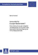 ISBN 9783631502990: Immunität für Europol-Bedienstete? – Eine Untersuchung der Aufgaben und Befugnisse von Europol unter besonderer Berücksichtigung der Immunitätsproblematik