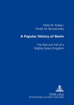 ISBN 9783631504727: A Popular History of Benin - The Rise and Fall of a Mighty Forest Kingdom