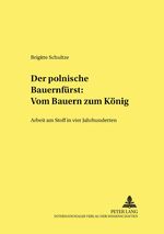 ISBN 9783631506141: Der polnische «Bauernfürst»: Vom Bauern zum König - Arbeit am Stoff in vier Jahrhunderten