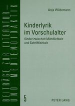 ISBN 9783631509975: Kinderlyrik im Vorschulalter: Kinder zwischen Mündlichkeit und Schriftlichkeit. Beiträge zur Literatur- und Mediendidaktik; Bd. 5.