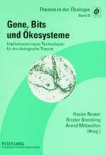 ISBN 9783631515457: Gene, Bits und Ökosysteme – Implikationen neuer Technologien für die ökologische Theorie