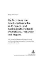 ISBN 9783631525371: Die Vererbung von Gesellschaftsanteilen an Personen- und Kapitalgesellschaften in Deutschland, Frankreich und England – Eine rechtsvergleichende Untersuchung zur Ermittlung gemeinsamer Prinzipien des Gesellschaftsrechts