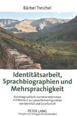 ISBN 9783631525982: Identitätsarbeit, Sprachbiographien und Mehrsprachigkeit – Autobiographisch-narrative Interviews mit Walisern zur sprachlichen Figuration von Identität und Gesellschaft