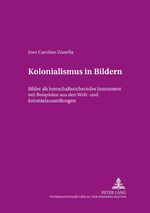 ISBN 9783631527290: Zanella, I: Kolonialismus in Bildern