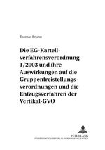 ISBN 9783631528600: Die EG-Kartellverfahrensverordnung 1/2003 und ihre Auswirkungen auf die Gruppenfreistellungsverordnungen und die Entzugsverfahren der Vertikal-GVO