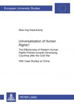 ISBN 9783631529782: Universalization of Human Rights? – The Effectiveness of Western Human Rights Policies towards Developing Countries after the Cold War- With Case Studies on China