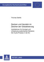 ISBN 9783631530474: Denken und Handeln im Zeichen der Globalisierung – Implikationen für Konzept und Umsetzung systemischen Denkens: Der Kyoto-Prozess in der EU