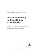 ISBN 9783631540763: Literaturvermittlung im 19. und frühen 20. Jahrhundert – Vorträge des 1. Siegener Symposions zur literaturdidaktischen Forschung