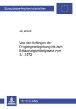 ISBN 9783631543146: Von den Anfängen der Drogengesetzgebung bis zum Betäubungsmittelgesetz vom 1.1.1972