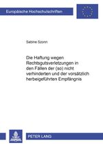 ISBN 9783631543481: Die Haftung wegen Rechtsgutsverletzungen in den Fällen der (so) nicht verhinderten und der vorsätzlich herbeigeführten Empfängnis