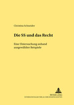 ISBN 9783631543498: Die SS und «das Recht» – Eine Untersuchung anhand ausgewählter Beispiele