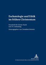 ISBN 9783631543771: Eschatologie und Ethik im frühen Christentum – Festschrift für Günter Haufe zum 75. Geburtstag