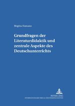 ISBN 9783631543924: Grundfragen der Literaturdidaktik und zentrale Aspekte des Deutschunterrichts