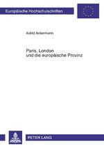 ISBN 9783631549070: Paris, London und die europäische Provinz | Die frühen Modejournale 1770-1830 | Astrid Ackermann | Taschenbuch | Paperback | Deutsch | 2006 | Peter Lang | EAN 9783631549070