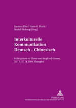 ISBN 9783631550151: Interkulturelle Kommunikation Deutsch – Chinesisch – Kolloquium zu Ehren von Siegfried Grosse, 25.11.-27.11.2004, Shanghai