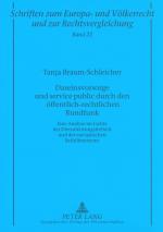 ISBN 9783631550281: Daseinsvorsorge und service public durch den öffentlich-rechtlichen Rundfunk – Eine Analyse im Lichte der Dienstleistungsfreiheit und des europäischen Beihilfesystems