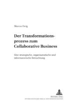 ISBN 9783631550342: Der Transformationsprozess zum Collaborative Business – Eine strategische, organisatorische und informatorische Betrachtung