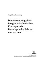 ISBN 9783631550892: Die Anwendung eines integrativ-ästhetischen Konzepts beim Fremdsprachenlehren und -lernen.