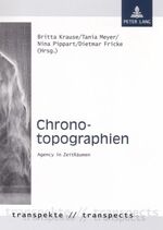 ISBN 9783631555866: Chronotopographien - Agency in ZeitRäumen