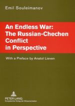 ISBN 9783631560402: An Endless War: The Russian-Chechen Conflict in Perspective - With a Preface by Anatol Lieven