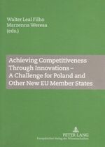 ISBN 9783631561362: Achieving Competitiveness Through Innovations – A Challenge for Poland and Other New EU Member States