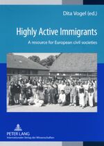 ISBN 9783631562031: Highly Active Immigrants – A resource for European civil societies