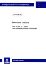 ISBN 9783631562284: «Peccatum radicale» - Eine Studie zu Luthers Erbsündenverständnis in Psalm 51