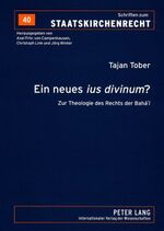 Ein neues ius divinum? - zur Theologie des Rechts der Bahá'í