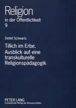 ISBN 9783631563571: Tillich im Erbe. Ausblick auf eine transkulturelle Religionspädagogik