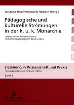 ISBN 9783631567197: Pädagogische und kulturelle Strömungen in der k. u. k. Monarchie - Lebensreform, Herbartianismus und reformpädagogische Bewegungen