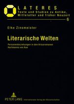 Literarische Welten - Personenbeziehungen in den Artusromanen Hartmanns von Aue