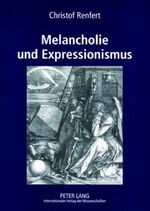 ISBN 9783631568651: Melancholie und Expressionismus