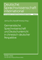 ISBN 9783631576380: Germanistische Sprachwissenschaft und Deutschunterricht in chinesisch-deutscher Perspektive