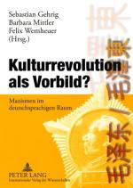 ISBN 9783631576410: Kulturrevolution als Vorbild? - Maoismen im deutschsprachigen Raum