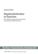 ISBN 9783631576649: Negationskonkordanz im Slavischen – Eine kontrastive Analyse Russisch/Tschechisch aus synchroner und diachroner Sicht