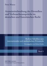 ISBN 9783631580370: Arzneimittelwerbung des Herstellers und Verbraucheransprüche im deutschen und französischen Recht