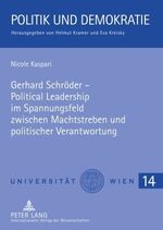 ISBN 9783631581797: Gerhard Schröder – Political Leadership im Spannungsfeld zwischen Machtstreben und politischer Verantwortung