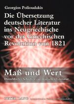 ISBN 9783631582121: Die Übersetzung deutscher Literatur ins Neugriechische vor der Griechischen Revolution von 1821