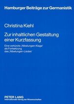 Zur inhaltlichen Gestaltung einer Kurzfassung - Eine verkürzte ‘Nibelungen-Klage’ als Fortsetzung des ‘Nibelungen-Liedes’