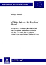 ISBN 9783631585405: CSR im Zeichen der Employer Brand | Einfluss und Eignung des Konzeptes der Corporate Social Responsibility für das Employer Branding in der stakeholderspezifischen Markenführung | Philipp Schmidt