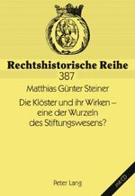 ISBN 9783631585788: Die Klöster und ihr Wirken – eine der Wurzeln des Stiftungswesens?