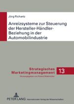 ISBN 9783631591949: Anreizsysteme zur Steuerung der Hersteller-Händler-Beziehung in der Automobilindustrie